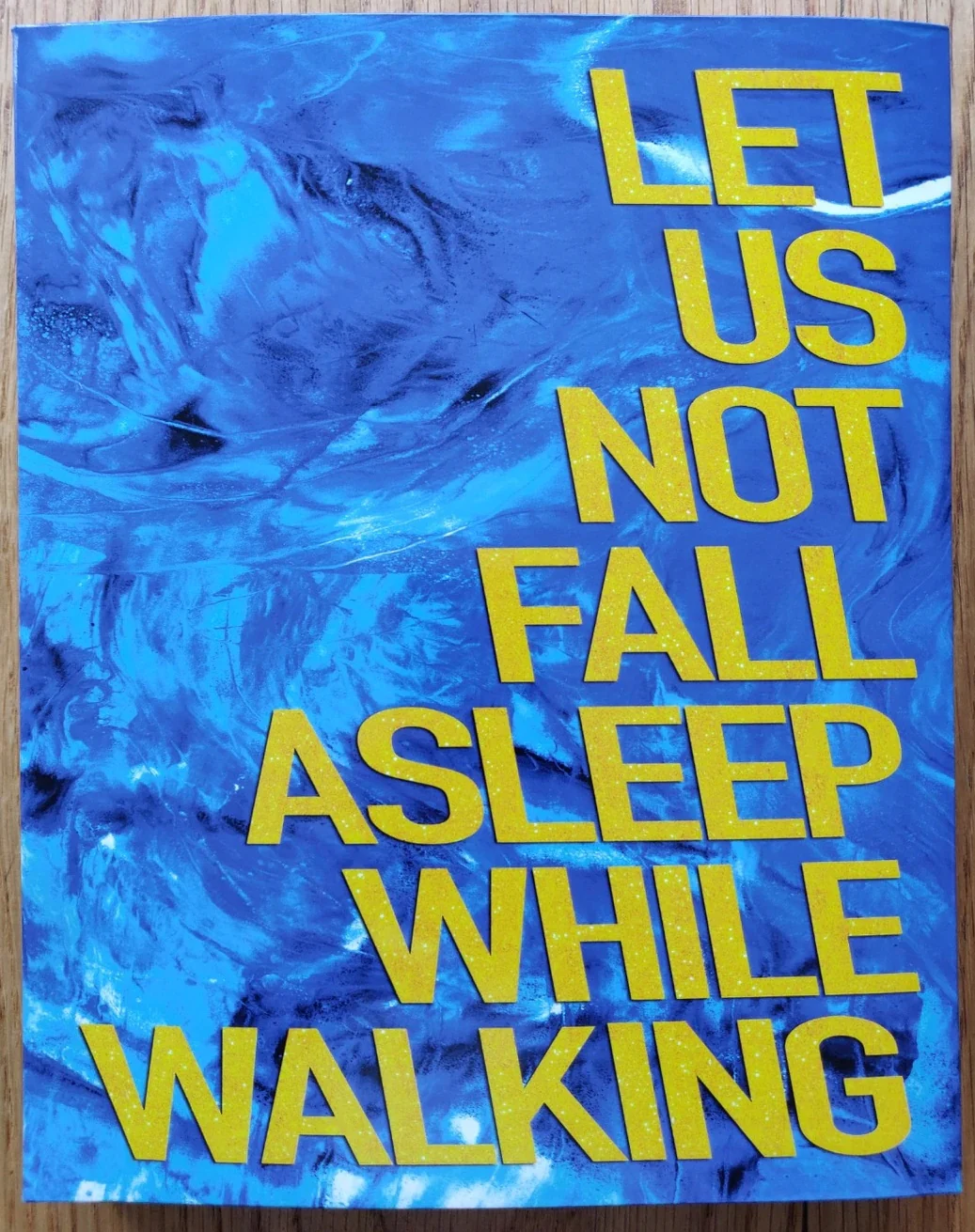 Let Us Not Fall Asleep While Walking