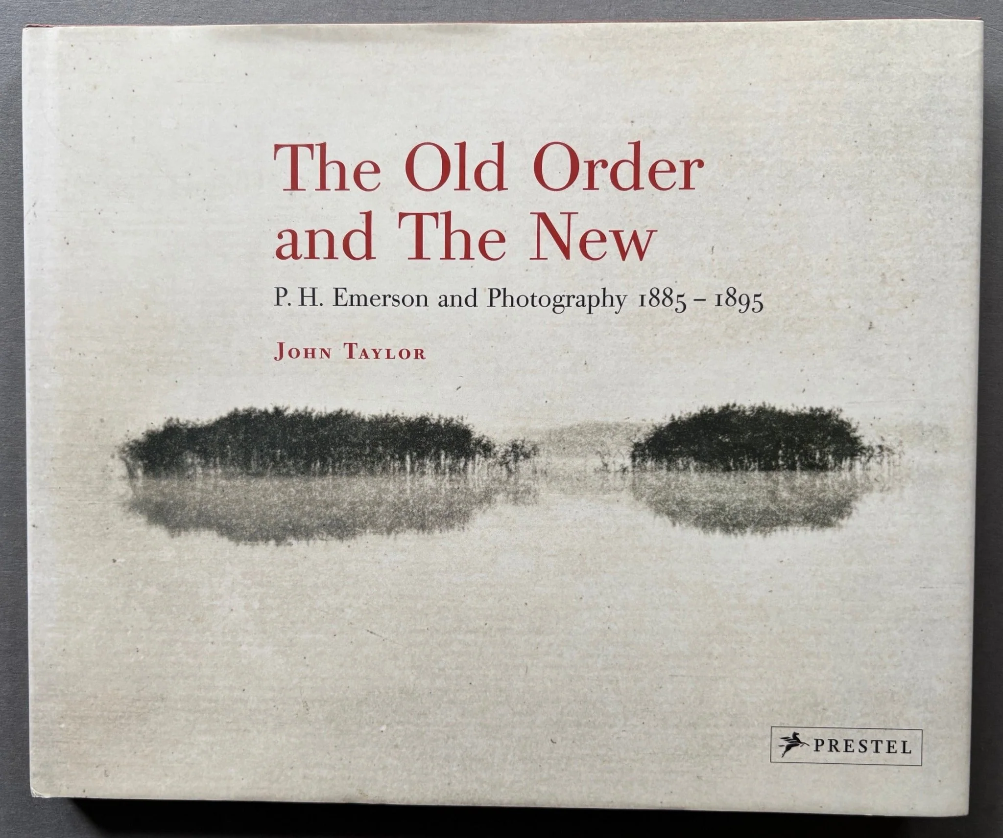 The Old Order and The New: P.H. Emerson and Photography 1885-1895