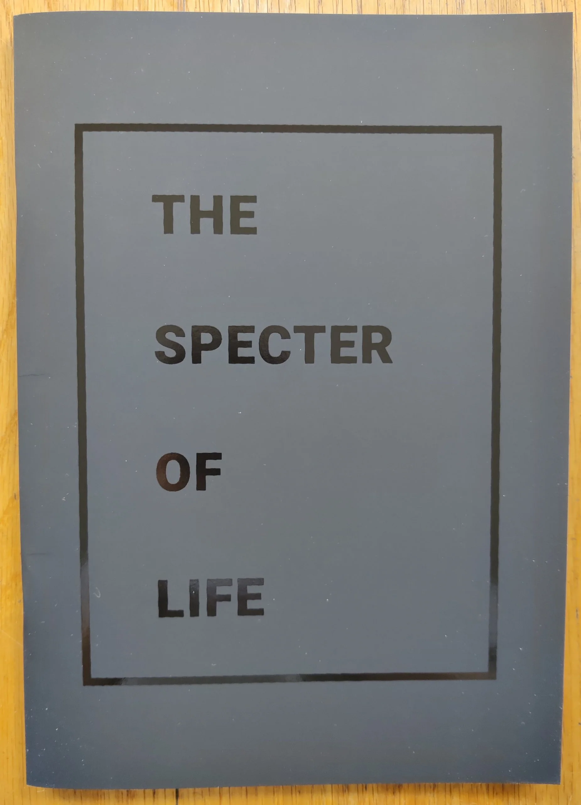 The Specter of Life