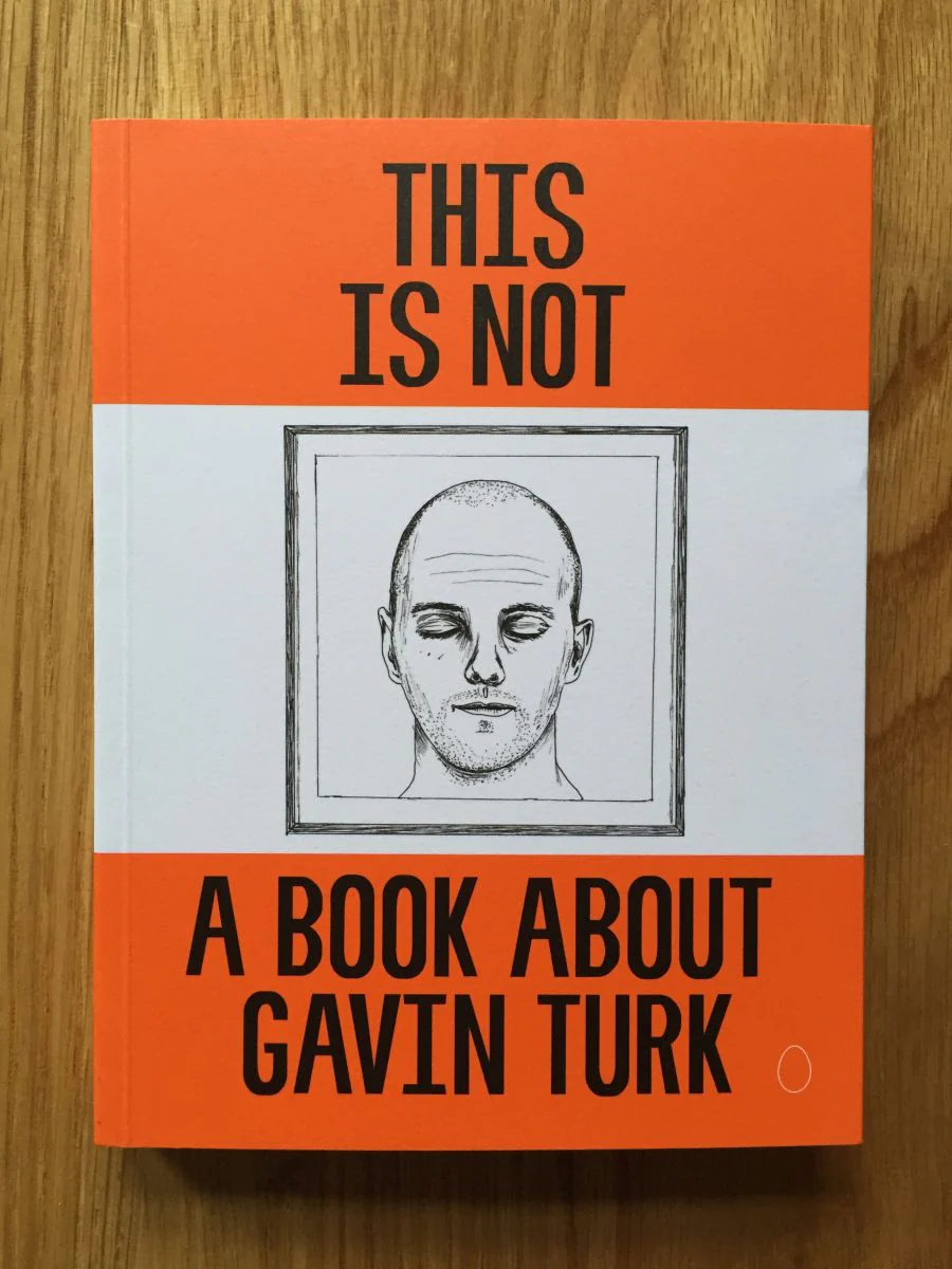 This is not a book about Gavin Turk